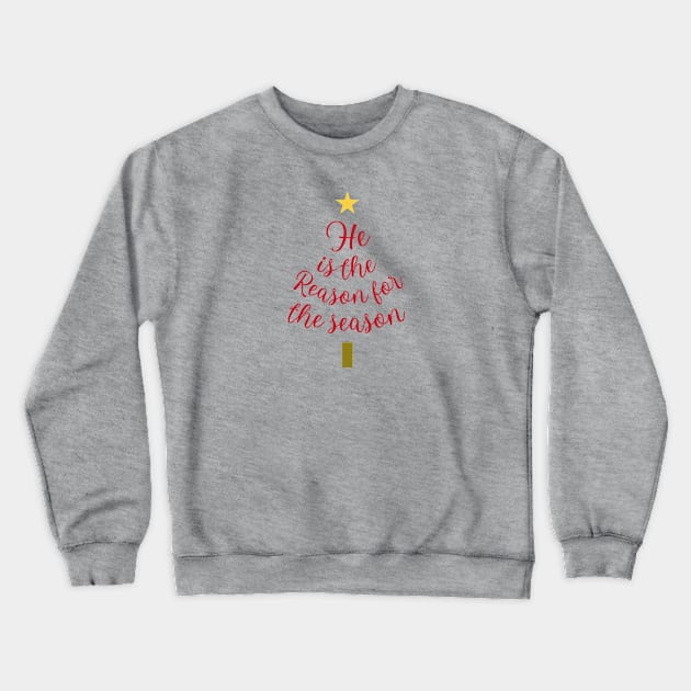 He is the Reason for the Season Crewneck Sweatshirt by MagpieMoonUSA